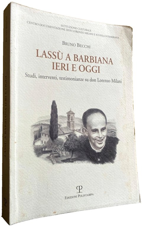 LASSÙ A BARBIANA IERI E OGGI. STUDI, INTERVENTI, TESTIMONIANZE SU … | Immagine Gallery 4