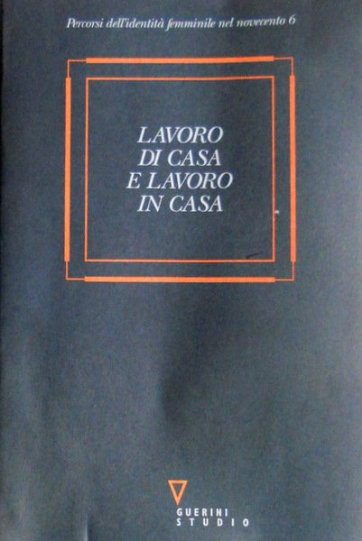 LAVORO DI CASA E LAVORO IN CASA