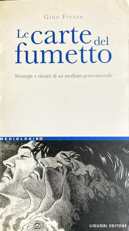 LE CARTE DEL FUMETTO. STRATEGIE E RITRATTI DI UN MEDIUM …