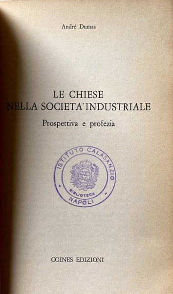 LE CHIESE NELLA SOCIETÀ INDUSTRIALE: PROSPETTIVA E PROFEZIA