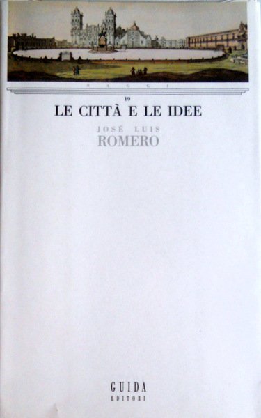 LE CITTÀ E LE IDEE. STORIA URBANA DEL NUOVO MONDO