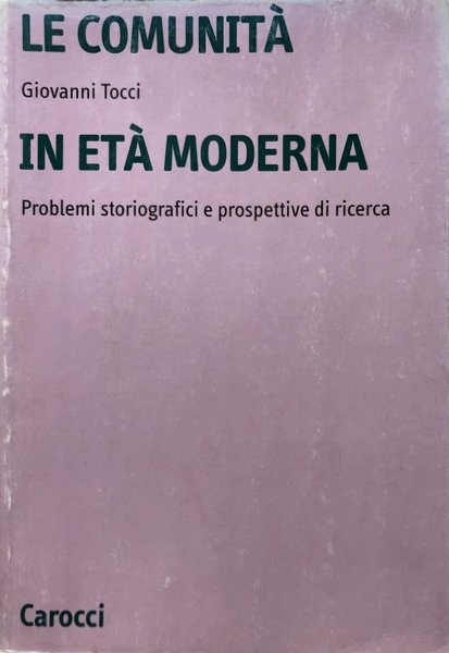 LE COMUNITÀ IN ETÀ MODERNA. PROBLEMI STORIOGRAFICI E PROSPETTIVE DI …