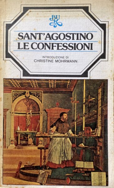 LE CONFESSIONI. (INTRODUZIONE DI CHRISTINE MOHRMANN, TRADUZIONE DI CARLO VITALI)