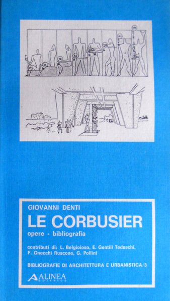 LE CORBUSIER. OPERE, BIBLIOGRAFIA