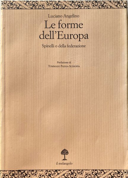 LE FORME DELL'EUROPA. SPINELLI O DELLA FEDERAZIONE, IL MANIFESTO DI …