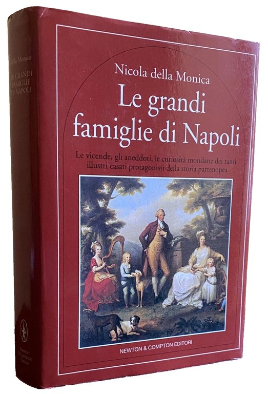 LE GRANDI FAMIGLIE DI NAPOLI. LE VICENDE, GLI ANEDDOTI, LE …