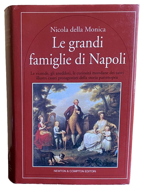 LE GRANDI FAMIGLIE DI NAPOLI. LE VICENDE, GLI ANEDDOTI, LE …