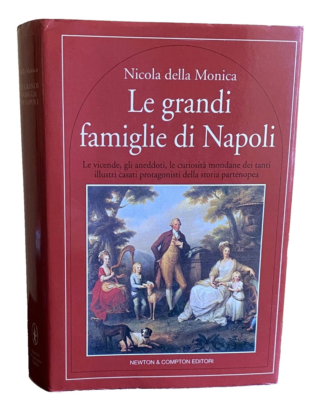 LE GRANDI FAMIGLIE DI NAPOLI. LE VICENDE, GLI ANEDDOTI, LE …