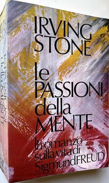 LE PASSIONI DELLA MENTE. IL ROMANZO SULLA VITA DI SIGMUND …