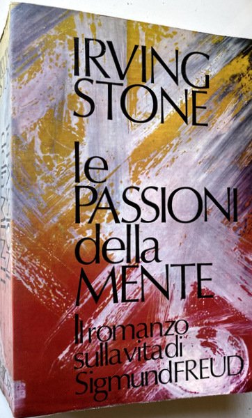 LE PASSIONI DELLA MENTE. IL ROMANZO SULLA VITA DI SIGMUND …