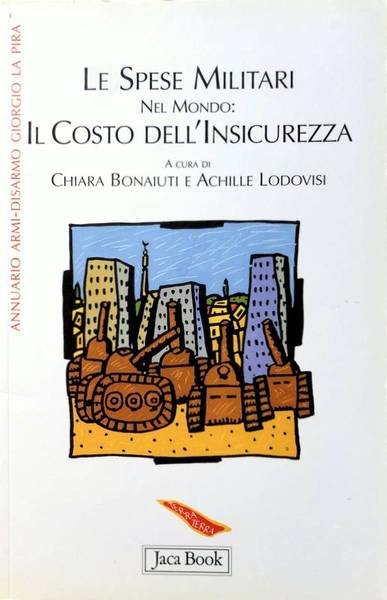 LE SPESE MILITARI NEL MONDO: IL COSTO DELL'INSICUREZZA. ANNUARIO ARMI-DISARMO …
