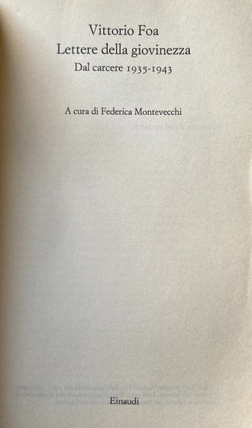 LETTERE DELLA GIOVINEZZA. DAL CARCERE 1935-1943. A CURA DI FEDERICA …