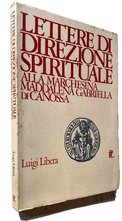 LETTERE DI DIREZIONE SPIRITUALE ALLA MARCHESINA MADDALENA GABRIELLA DI CANOSSA …