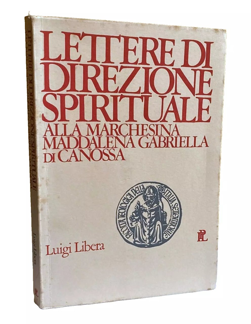 LETTERE DI DIREZIONE SPIRITUALE ALLA MARCHESINA MADDALENA GABRIELLA DI CANOSSA …