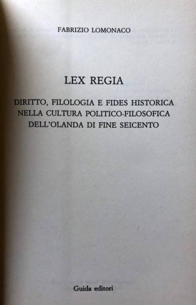 LEX REGIA. DIRITTO, FILOLOGIA E FIDES HISTORICA NELLA CULTURA POLITICO-FILOSOFICA …