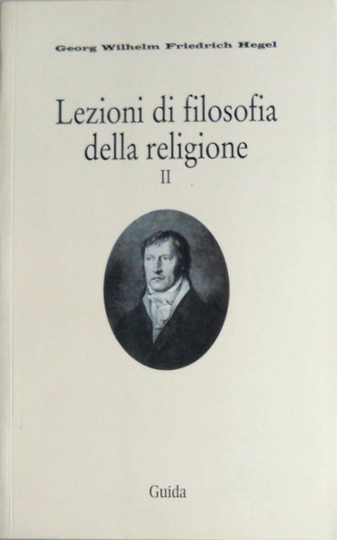 LEZIONI DI FILOSOFIA DELLA RELIGIONE 2 (VOLUME II, SECONDO): LA …