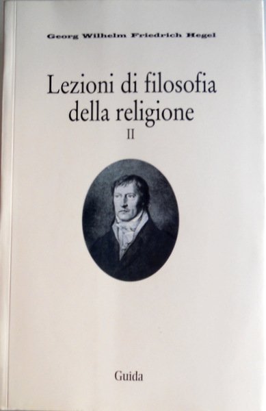 LEZIONI DI FILOSOFIA DELLA RELIGIONE 2 (VOLUME II, SECONDO): LA …