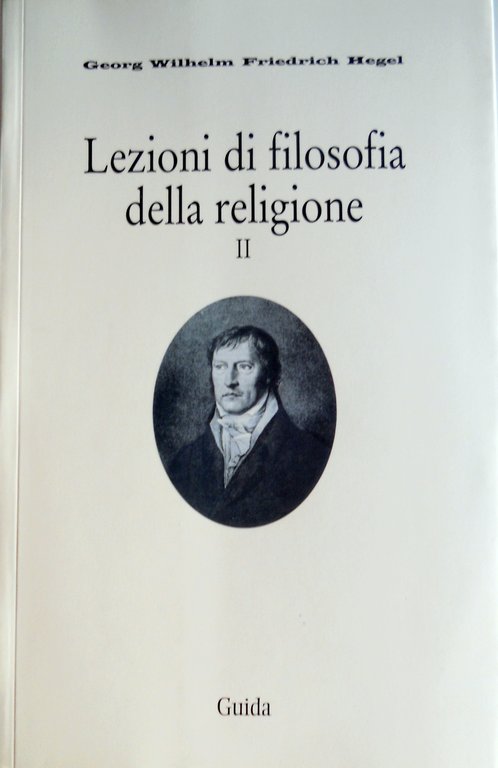 LEZIONI DI FILOSOFIA DELLA RELIGIONE 2 (VOLUME II, SECONDO): LA …