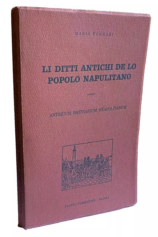 LI DITTI ANTICHI DE LO POPOLO NAPULITANO OVVERO ANTIQUUM BREVIARIUM …