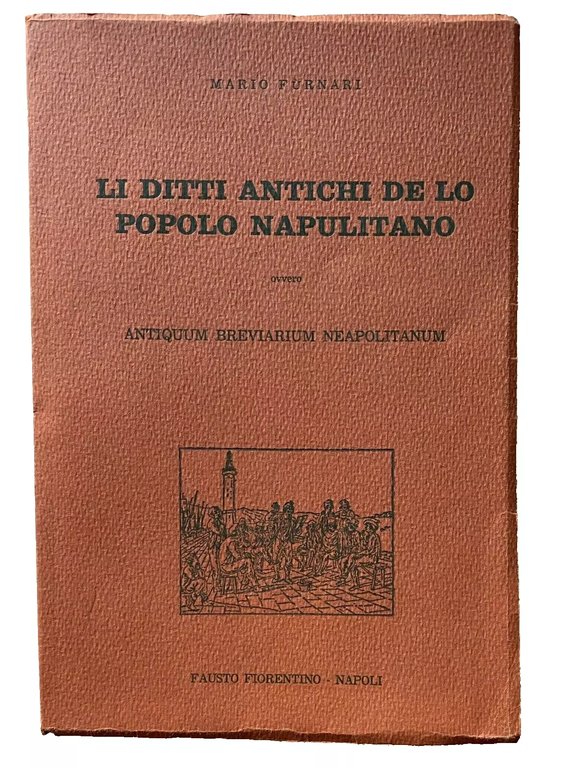 LI DITTI ANTICHI DE LO POPOLO NAPULITANO OVVERO ANTIQUUM BREVIARIUM …