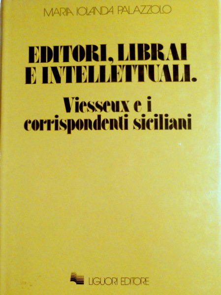 LIBRAI E INTELLETTUALI. VIEUSSEUX E I CORRISPONDENTI SICILIANI