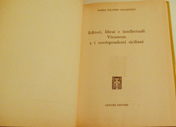 LIBRAI E INTELLETTUALI. VIEUSSEUX E I CORRISPONDENTI SICILIANI