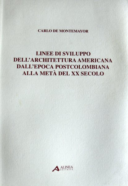 LINEE DI SVILUPPO DELL'ARCHITETTURA AMERICANA, DALL'EPOCA POSTCOLOMBIANA ALLA METÀ DEL …