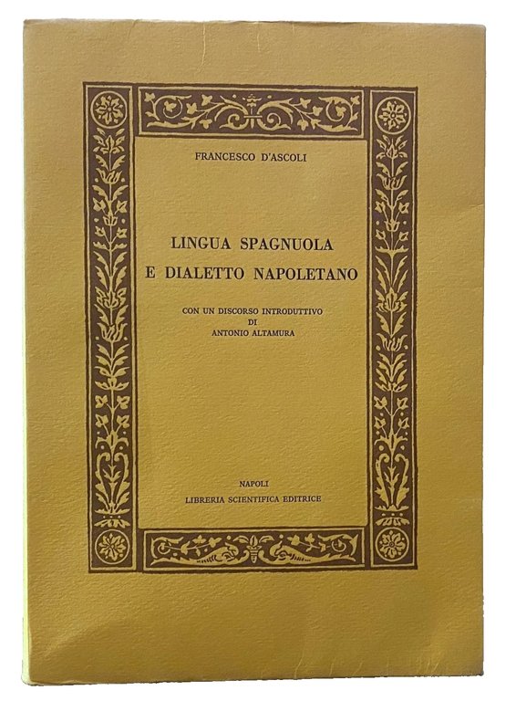 LINGUA SPAGNUOLA E DIALETTO NAPOLETANO. CON UN DISCORSO INTRODUTTIVO DI …