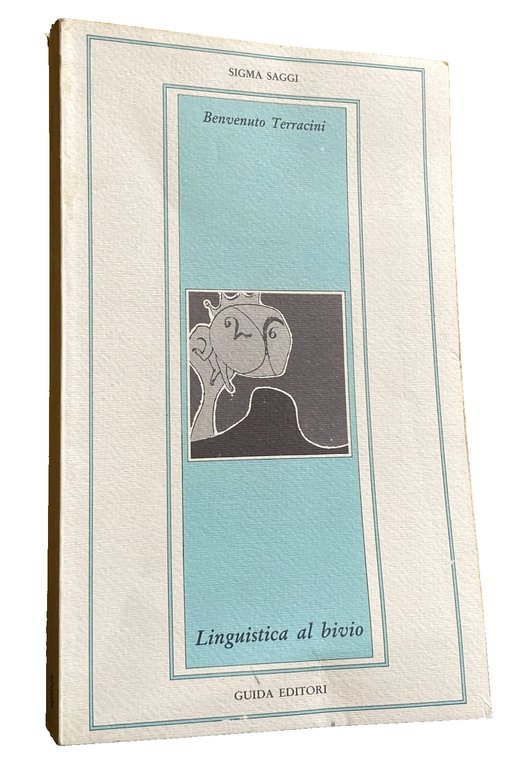 LINGUISTICA AL BIVIO. RACCOLTA DI SAGGI.