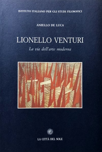 LIONELLO VENTURI. LA VIA DELL'ARTE MODERNA