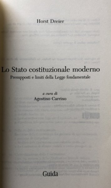 LO STATO COSTITUZIONALE MODERNO. PRESUPPOSTI E LIMITI DELLA LEGGE FONDAMENTALE. …