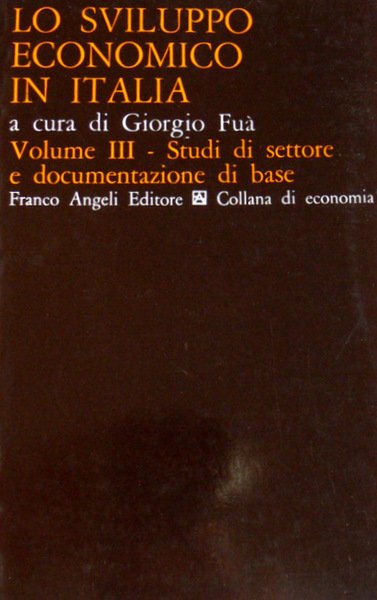 LO SVILUPPO ECONOMICO IN ITALIA. (VOLUME III STUDI DI SETTORE …