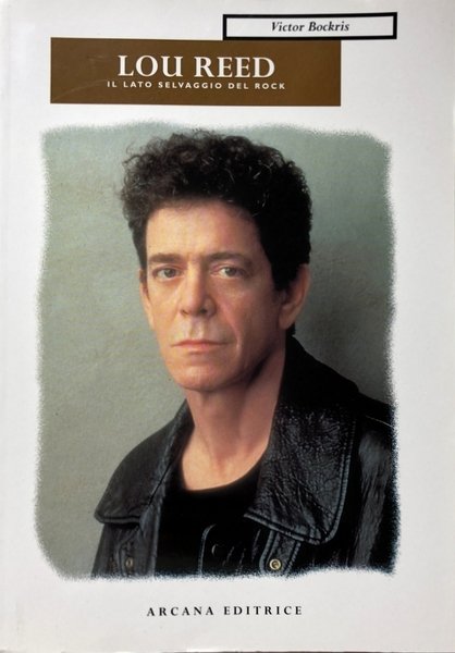 LOU REED: IL LATO SELVAGGIO DEL ROCK