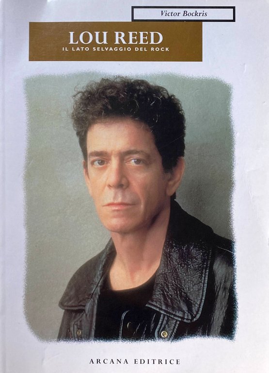 LOU REED: IL LATO SELVAGGIO DEL ROCK