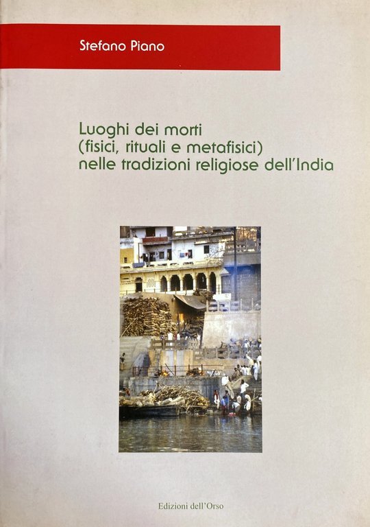 LUOGHI DEI MORTI (FISICI, RITUALI E METAFISICI) NELLE TRADIZIONI RELIGIOSE …