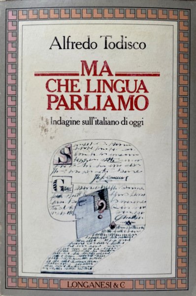 MA CHE LINGUA PARLIAMO. INDAGINE SULL'ITALIANO DI OGGI