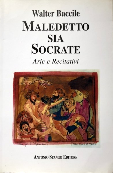 MALEDETTO SIA SOCRATE. ARIE E RECITATIVI