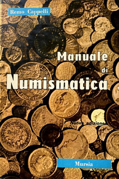 MANUALE DI NUMISMATICA. CONTIENE I VALORI E LE RARITÀ DI …