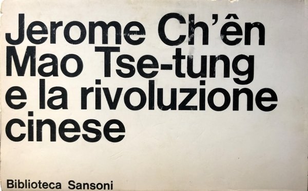 MAO TSE-TUNG E LA RIVOLUZIONE CINESE. CON TRENTASETTE POESIE DI …