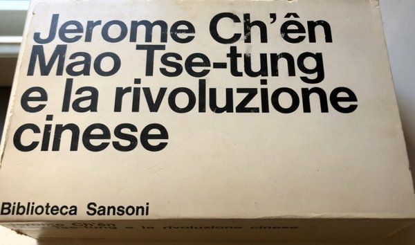 MAO TSE-TUNG E LA RIVOLUZIONE CINESE. CON TRENTASETTE POESIE DI …