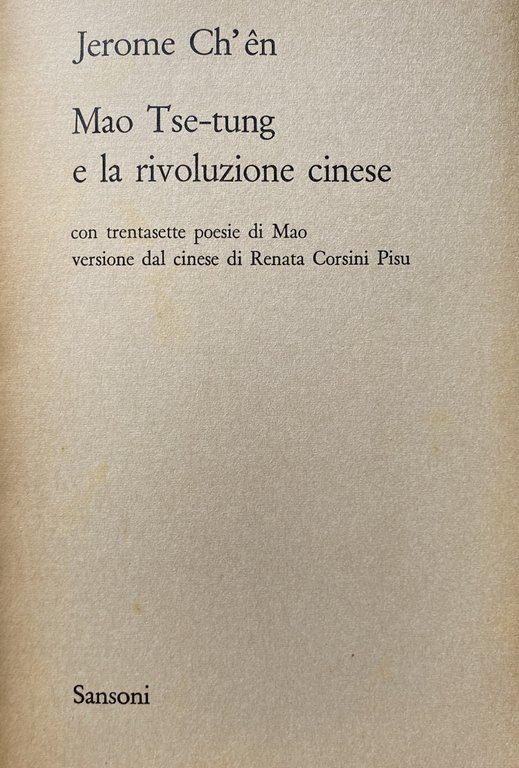 MAO TSE-TUNG E LA RIVOLUZIONE CINESE. CON TRENTASETTE POESIE DI …