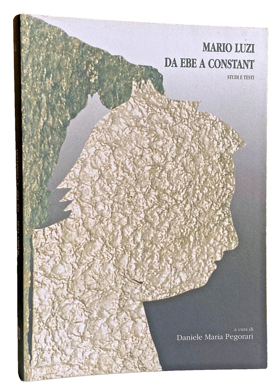 MARIO LUZI DA EBE A CONSTANT: STUDI E TESTI
