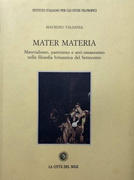 MATER MATERIA. MATERIALISMO, PANTEISMO E ANTI-UMANESIMO NELLA FILOSOFIA BRITANNICA DEL …