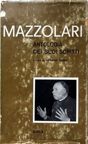 MAZZOLARI: ANTOLOGIA DEI SUOI SCRITTI. A CURA DI GIOVANNI BARRA