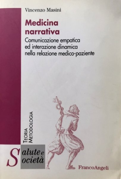 MEDICINA NARRATIVA. COMUNICAZIONE EMPATICA ED INTERAZIONE DINAMICA NELLA RELAZIONE MEDICO-PAZIENTE