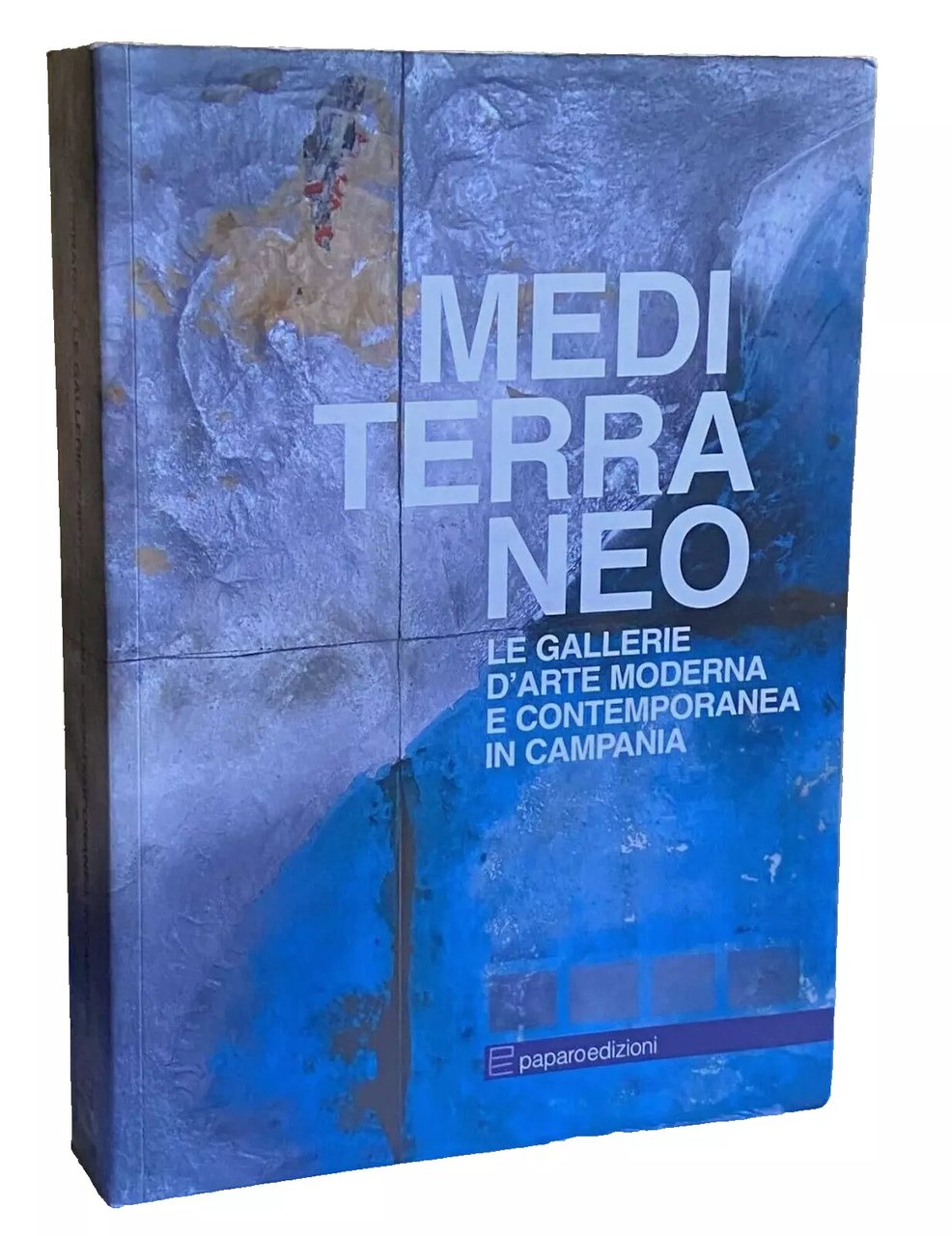 MEDITERRANEO LE GALLERIE D'ARTE MODERNA E CONTEMPORANEA IN CAMPANIA. (Edizione …