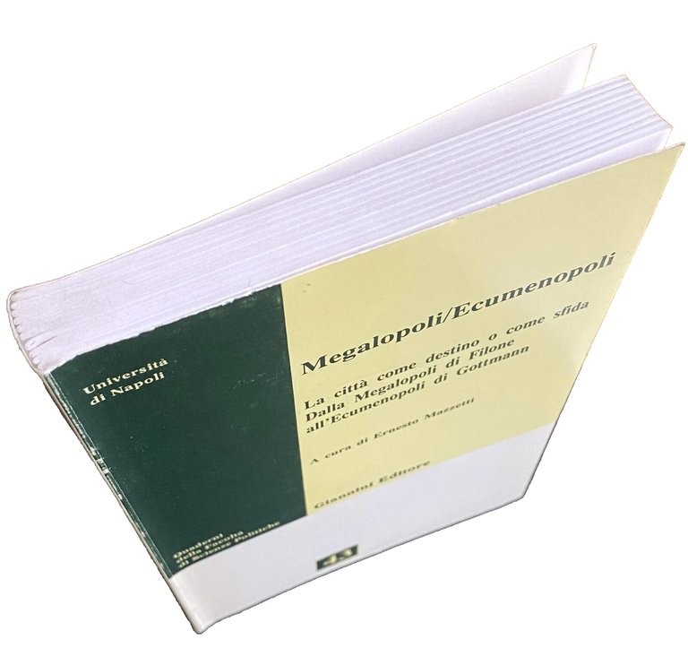 MEGALOPOLI/ECUMENOPOLI. LA CITTÀ COME DESTINO O COME SFIDA. DALLA MEGALOPOLI …
