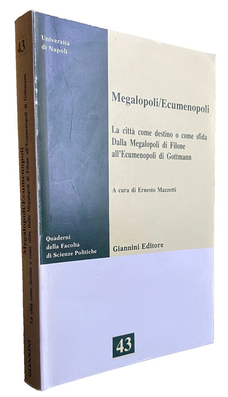 MEGALOPOLI/ECUMENOPOLI. LA CITTÀ COME DESTINO O COME SFIDA. DALLA MEGALOPOLI …