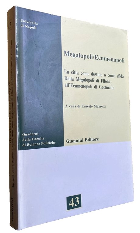 MEGALOPOLI/ECUMENOPOLI. LA CITTÀ COME DESTINO O COME SFIDA. DALLA MEGALOPOLI …