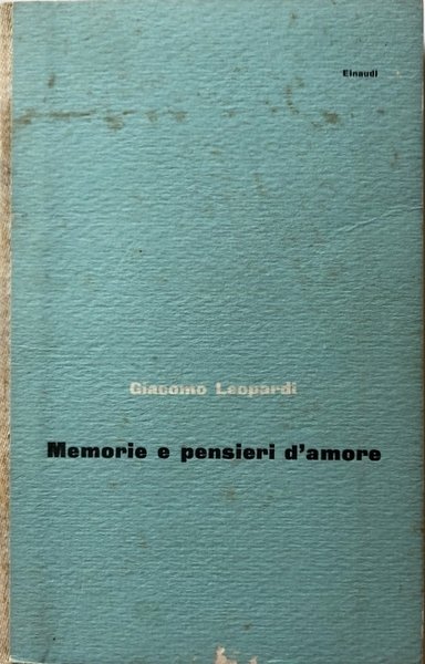 MEMORIE E PENSIERI D'AMORE. A CURA DI CARLO MUSCETTA